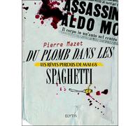 Du plomb dans les spaghetti: Les rêves perdus de mai 68