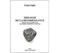 Trilogie de la désobéissance Ivana Sajko (Auteur)