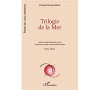 Trilogie de la Mer Édition bilingue français-arabe - Mostafa Hassani Idrissi - L'harmattan - broché - Poésie