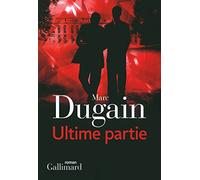 Ultime partie Marc Dugain (Auteur)