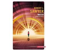 Trilogie de l'éveil II : watch - Robert J. Sawyer - Gallmeister - Poche - Roman