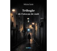 Trilogie de l'oiseau de nuit - Héloïse Geste - Youstory Eds - broché - Récit