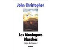 Trilogie des Tripodes, tome 1 : Les Montagnes blanches