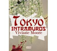 Trilogie japonaise 3 - tokyo intramuros - Viviane Moore - Elytis Eds - broché - Roman