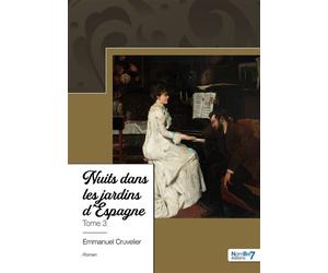 Trilogie musicale et sentimentale - Tome 3 Nuits dans les jardins d'Espagne - Emmanuel Cruvelier - Nombre 7 - broché - Récit