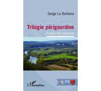 Trilogie périgourdine: Courts essais historiques