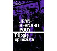 Jean-Bernard Pouy – Trilogie spinoziste – Gallimard