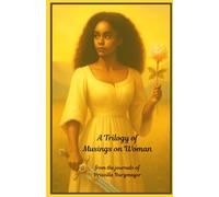 Trilogy: Musings on Woman: From the journals of Priscilla Burgmayer