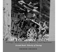 Trilogy: Reflections of Memory and Emotions- Second Book: Velocity of Daring: Second Book: Velocity of Daring