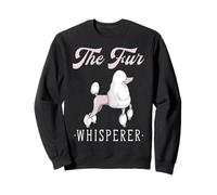 Trimmed Poodle Dog The Fur Whisperer Toiletteur Amusant pour Chien Sweatshirt