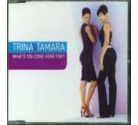 Trina & Tamara - What'd You Come Here for [Import]