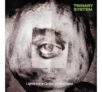 Trinary System - Lights in the Center Ofyour Head