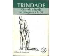 Trindade: Quando A Igreja Se Cala Para A Aids (Portuguese Edition)