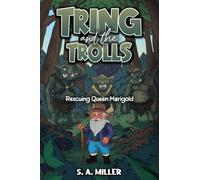 Tring and the Trolls: Rescuing Queen Marigold
