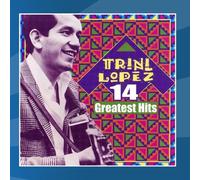Trini Lopez - 14 Greatest Hits