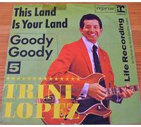 Trini Lopez - LOPEZ, TRINI / This Land Is Your Land / Goody Goody / Bildhülle / Ariola reprise # 10 592 AT / 10592 / Deutsche Pressung / 7" Vinyl Single-Schallplatte