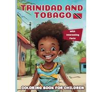 Trinidad and Tobago Coloring Book For Children: With Interesting Facts