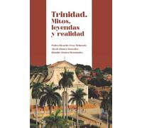TRINIDAD. MITOS, LEYENDA Y REALIDAD