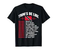 Trini's Be Like Trinidad And Tobago Drapeau Trinidad and Tobago T-Shirt