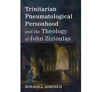 Trinitarian Pneumatological Personhood and the Theology of John Zizioulas