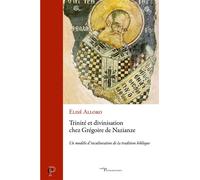 Trinité et divinisation chez Grégoire de Nazianze Un modèle d'inculturation de la tradition biblique - Élisée Alloko - Cerf - broché - Essai