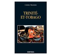 Trinité-Et-Tobago - Colette Maximin - Karthala - broché - Monographie