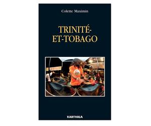 Trinité-Et-Tobago - Colette Maximin - Karthala - broché - Monographie
