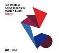 Iiro Rantala, Kaisa Mäensivu et Morten Lund – Trinity – CD – A.C.T.