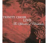 Trinity Choir Live The Splendor of Christmas 2002