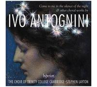 Trinity College Choir Cambridge - Antognini: Come To Me In The Silence Of The Night [Compact Discs]