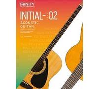 Trinity College London Acoustic Guitar Exam Pieces From 2020 InitialGrade 2 by Trinity College London Trinity College London (Auteur)
