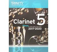 Trinity College London: Clarinet Exam Pieces Grade 5 2017 - 2020 (score & part)
