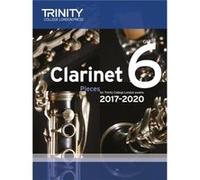 Trinity College London Clarinet Exam Pieces Grade 6 2017 2020 score part Inconnu (Auteur)