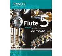 Trinity College London: Flute Exam Pieces Grade 5 2017-2020 (Score & Part)