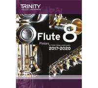 Trinity College London Flute Exam Pieces Grade 8 20172020 score part Inconnu (Auteur)