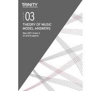 Trinity College London: Theory of Music Model Answers May 2017 Grade 3 (Trinity Rock & Pop 2018) - [Version Originale] Inconnu (Auteur)