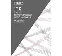 Trinity College London: Theory of Music Model Answers May 2017 Grade 5 (Trinity Rock & Pop 2018) - [Version Originale] Inconnu (Auteur)