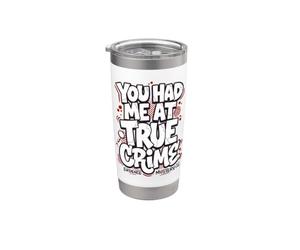 Trinity Love Clothing Company Tu m'as eu chez True Crime Design. Gobelet isotherme en acier inoxydable double paroi
