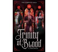 Trinity of Blood: The Complete Saga: An MM to MMF Vampire Romance
