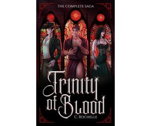 Trinity of Blood: The Complete Saga: An MM to MMF Vampire Romance