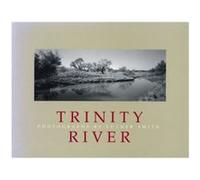 Trinity River by L. Smith Luther Smith, Mike Nichols, Thomas Southall (Auteur)