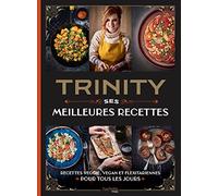 Trinity - Ses Meilleures Recettes Trinity (Auteur), Nicolas Lobbestaël (Photographie)