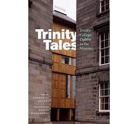 Trinity Tales: Trinity College Dublin In The Nineties