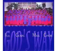 Trinity Temple Mass Choir - God's Way