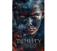 Trinity: The Chronicles of the Seven Wheels