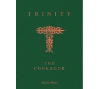 Trinity: The Cookbook Behind The Door - Adam Byatt - Quadrille - ebook (ePub) - Livre