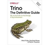 Trino: The Definitive Guide