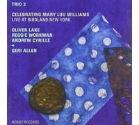 Trio 3 + Geri Allen Celebrating Mary Lou Williams Live At Birdland Ny (CD)