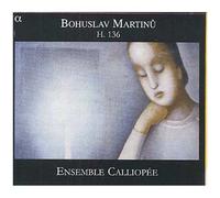 Bohuslav Martinu – Trio à cordes n°1 H.136, Quatuor avec piano H287, Quintette à cordes H164 – Alpha