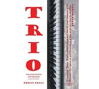 Trio: A Novel Biography of the Schumanns and Brahms